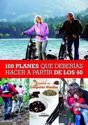 100 Planes que deberías hacer a partir de los 60 | 9788497858847 | Leopoldo Abadía | Llibres Parcir | Llibreria Parcir | Llibreria online de Manresa | Comprar llibres en català i castellà online