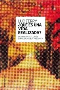 QUE ES UNA VIDA REALIZADA | 9788449314544 | FERRY | Llibres Parcir | Llibreria Parcir | Llibreria online de Manresa | Comprar llibres en català i castellà online