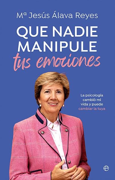 QUE NADIE MANIPULE TUS EMOCIONES | 9788413849904 | ÁLAVA REYES, MªJESÚS | Llibres Parcir | Llibreria Parcir | Llibreria online de Manresa | Comprar llibres en català i castellà online