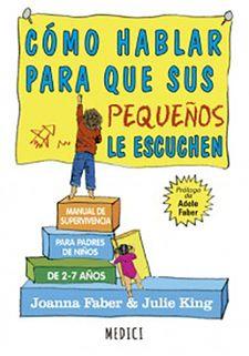 COMO HABLAR PARA QUE SUS PEQUEÑOS LE ESCUCHEN | 9788497991551 | JOANNA FABER & JULIE KING | Llibres Parcir | Llibreria Parcir | Llibreria online de Manresa | Comprar llibres en català i castellà online