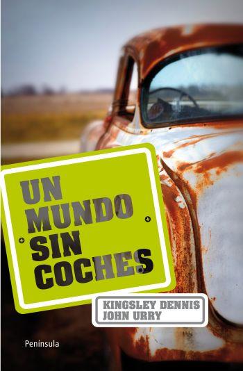 UN MUNDO SIN COCHES | 9788499420950 | KINGSLEY DENNIS JOHN URRY | Llibres Parcir | Llibreria Parcir | Llibreria online de Manresa | Comprar llibres en català i castellà online