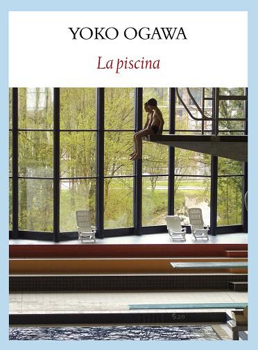 LA PISCINA | 9788493985561 | OGAWA, YOKO | Llibres Parcir | Librería Parcir | Librería online de Manresa | Comprar libros en catalán y castellano online