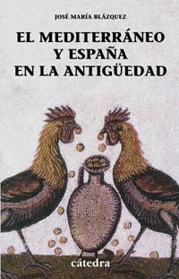 EL MIDITERRANEO Y ESPAÐA EN LA ANTIGUEDAD | 9788437620404 | BLAZQUEZ | Llibres Parcir | Librería Parcir | Librería online de Manresa | Comprar libros en catalán y castellano online