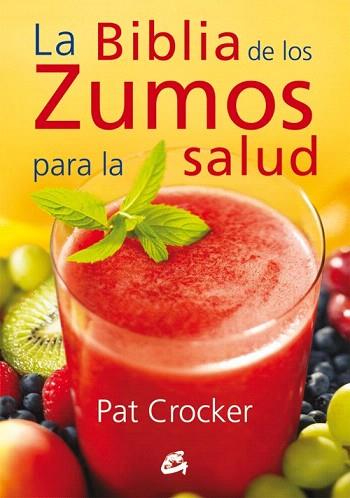 LA BIBLIA DE LOS ZUMOS PARA LA SALUD | 9788484454793 | CROCKET, PAT | Llibres Parcir | Llibreria Parcir | Llibreria online de Manresa | Comprar llibres en català i castellà online