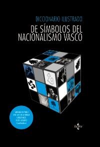 Diccionario ilustrado de símbolos del nacionalismo vasco | 9788430954865 | Pablo, Santiago de/Granja, José Luis de la/Mees, Ludger/Casquete, Jesús/Ostolaza, Maitane/Rubio Pobe | Llibres Parcir | Llibreria Parcir | Llibreria online de Manresa | Comprar llibres en català i castellà online