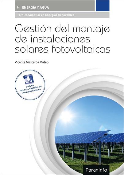 GESTIóN DEL MONTAJE DE INSTALACIONES SOLARES FOTOVOLTAICAS | 9788428338165 | MASCARÓS MATEO, VICENTE | Llibres Parcir | Llibreria Parcir | Llibreria online de Manresa | Comprar llibres en català i castellà online