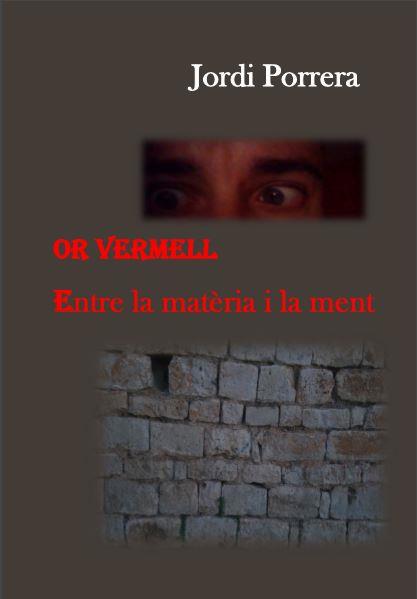 OR VERMELL. ENTRE LA MATÈRIA I LA MENT. | 9788461747986 | PORRERA VILLAMARÍN, JORDI | Llibres Parcir | Llibreria Parcir | Llibreria online de Manresa | Comprar llibres en català i castellà online