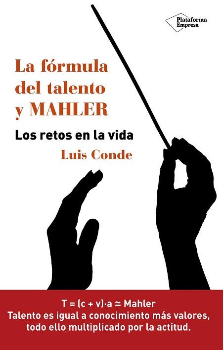 LA FÓRMULA DEL TALENTO Y MAHLER | 9788416429899 | CONDE MOLLER, LUIS | Llibres Parcir | Llibreria Parcir | Llibreria online de Manresa | Comprar llibres en català i castellà online