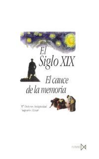 EL SIGLO XIX CAUCE DE LA MEMORIA | 9788470903083 | MD, ANTIGUEDAD | Llibres Parcir | Llibreria Parcir | Llibreria online de Manresa | Comprar llibres en català i castellà online