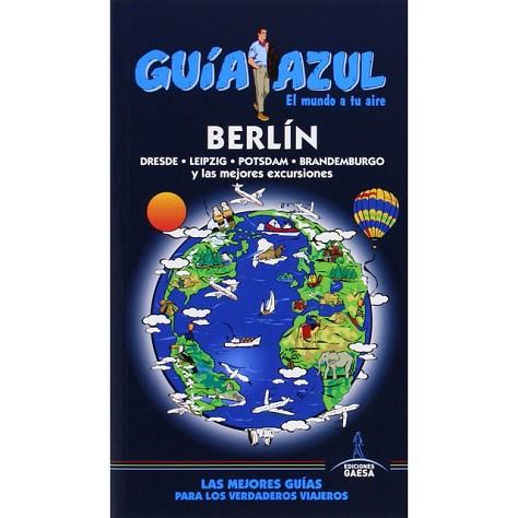 GUIA AZUL BERLÍN | 9788416137541 | LEDRADO, PALOMA/MAZARRASA, LUIS/RUIZ, INÉS | Llibres Parcir | Llibreria Parcir | Llibreria online de Manresa | Comprar llibres en català i castellà online