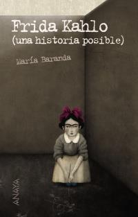 FRIDA KAHLO una historia posible | 9788466793100 | MARIA BARANDA | Llibres Parcir | Llibreria Parcir | Llibreria online de Manresa | Comprar llibres en català i castellà online