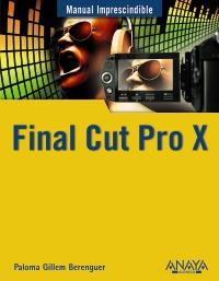 Final Cut Pro X | 9788441530515 | Guillem Berenguer, Paloma | Llibres Parcir | Llibreria Parcir | Llibreria online de Manresa | Comprar llibres en català i castellà online