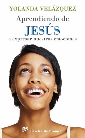 Aprendiendo de Jesús a expresar nuestras emociones | 9788433025548 | Velázquez Cortés, Yolanda | Llibres Parcir | Llibreria Parcir | Llibreria online de Manresa | Comprar llibres en català i castellà online