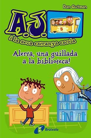 A.J. I LA SEVA ESTRANYA ESCOLA 3 : ALERTA UNA GUILLADA A LA BIBLIOTECA | 9788499065441 | GUTMAN, DAN | Llibres Parcir | Llibreria Parcir | Llibreria online de Manresa | Comprar llibres en català i castellà online