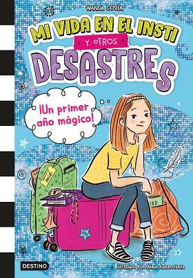 MI VIDA EN EL INSTI Y OTROS DESASTRES 1. ¡UN PRIMER AÑO MÁGICO! | 9788408295396 | COVEN, WANDA | Llibres Parcir | Llibreria Parcir | Llibreria online de Manresa | Comprar llibres en català i castellà online