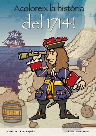 ACOLOREIX LA HISTÒRIA DEL 1714 | 9788423207794 | CÀLIZ CHENA, XAVIER/SOSPEDRA  ROCA, RAFEL | Llibres Parcir | Llibreria Parcir | Llibreria online de Manresa | Comprar llibres en català i castellà online