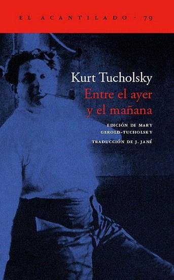 ENTRE EL AYER Y EL MAÐANA | 9788496136151 | TOCHOLSKY KURT | Llibres Parcir | Llibreria Parcir | Llibreria online de Manresa | Comprar llibres en català i castellà online