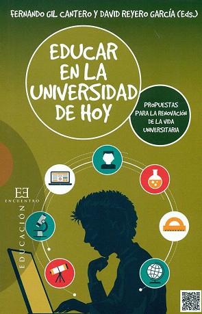 EDUCAR EN LA UNIVERSIDAD DE HOY: PROPUESTAS PARA LA RENOVACIÓN DE LA VIDA UNIVER | 9788490551097 | GIL CANTERO,FERNANDO/ REYERO GARCIA,DAVID | Llibres Parcir | Llibreria Parcir | Llibreria online de Manresa | Comprar llibres en català i castellà online