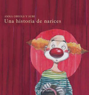 UNA HISTORIA DE NARICES album ilustrado tela | 9788492766215 | ANNA OBIOLS SUBI | Llibres Parcir | Librería Parcir | Librería online de Manresa | Comprar libros en catalán y castellano online