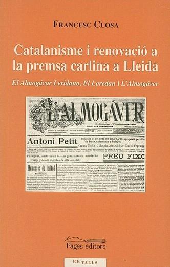 CATALANISME I RENOVACIO A LA PREMSA CARLINA A LLEIDA | 9788479358730 | CLOSA | Llibres Parcir | Llibreria Parcir | Llibreria online de Manresa | Comprar llibres en català i castellà online