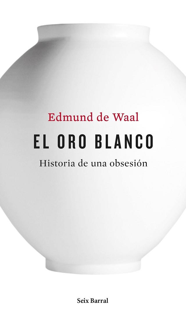 EL ORO BLANCO | 9788432228926 | EDMUND DE WAAL | Llibres Parcir | Llibreria Parcir | Llibreria online de Manresa | Comprar llibres en català i castellà online