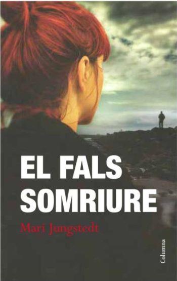 El fals somriure | 9788466415668 | Mari Jungstedt | Llibres Parcir | Llibreria Parcir | Llibreria online de Manresa | Comprar llibres en català i castellà online