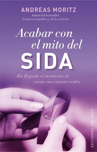 Acabar Con El Mito Del Sida | 9788497779050 | MORITZ, ANDREAS | Llibres Parcir | Llibreria Parcir | Llibreria online de Manresa | Comprar llibres en català i castellà online