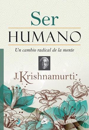 SER HUMANO | 9788484455028 | KRISHNAMURTI, JIDDU | Llibres Parcir | Librería Parcir | Librería online de Manresa | Comprar libros en catalán y castellano online