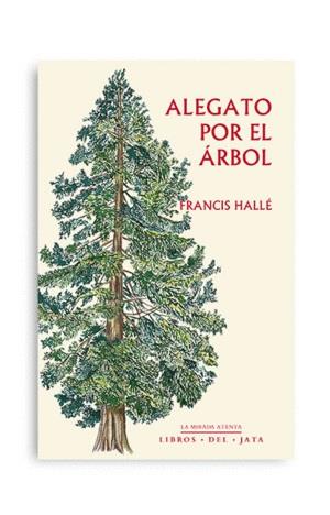 ALEGATO POR EL ÁRBOL | 9788416443109 | HALLÉ, FRANCIS | Llibres Parcir | Llibreria Parcir | Llibreria online de Manresa | Comprar llibres en català i castellà online