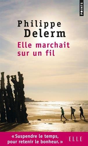 ELLE MARCHAIT SUR UN FIL | 9782757851944 | DELERM PHILIPPE | Llibres Parcir | Llibreria Parcir | Llibreria online de Manresa | Comprar llibres en català i castellà online