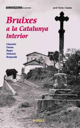 BRUIXES A LA CATALUNYA INTERIOR col popular llegendes | 9788492811045 | JORDI TORRES SOCIATS | Llibres Parcir | Librería Parcir | Librería online de Manresa | Comprar libros en catalán y castellano online