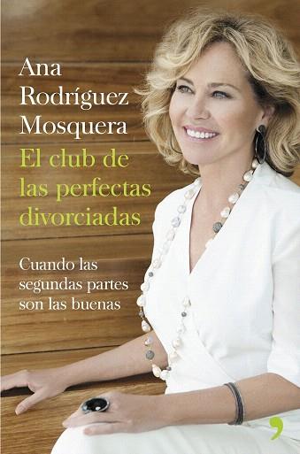 EL CLUB DE LAS PERFECTAS DIVORCIADAS | 9788499984360 | ANA RODRÍGUEZ MOSQUERA | Llibres Parcir | Llibreria Parcir | Llibreria online de Manresa | Comprar llibres en català i castellà online