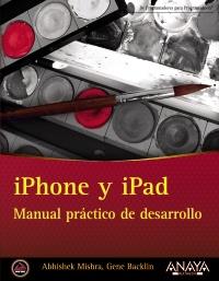 iPhone y iPad. Manual práctico de desarrollo | 9788441532335 | Mishra, Abhishek/Backin, Gene | Llibres Parcir | Llibreria Parcir | Llibreria online de Manresa | Comprar llibres en català i castellà online