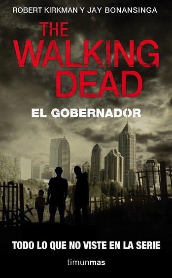 THE WALKING DEAD EL GOBERNADOR | 9788448040338 | ROBERT KIRKMAN | Llibres Parcir | Llibreria Parcir | Llibreria online de Manresa | Comprar llibres en català i castellà online