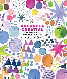 ACUARELA CREATIVA | 9788425231827 | CALDERÓN, ANA VICTORIA | Llibres Parcir | Llibreria Parcir | Llibreria online de Manresa | Comprar llibres en català i castellà online