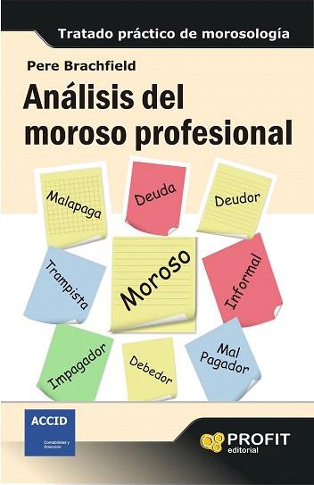 ANÁLISIS DEL MOROSO PROFESIONAL | 9788415735519 | BRACHFIELD MONTAÑA, PEDRO JOAQUIN | Llibres Parcir | Llibreria Parcir | Llibreria online de Manresa | Comprar llibres en català i castellà online