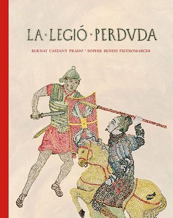 LA LEGIÓ PERDUDA | 9788415357773 | CASTANY PRADO, BERNAT | Llibres Parcir | Llibreria Parcir | Llibreria online de Manresa | Comprar llibres en català i castellà online