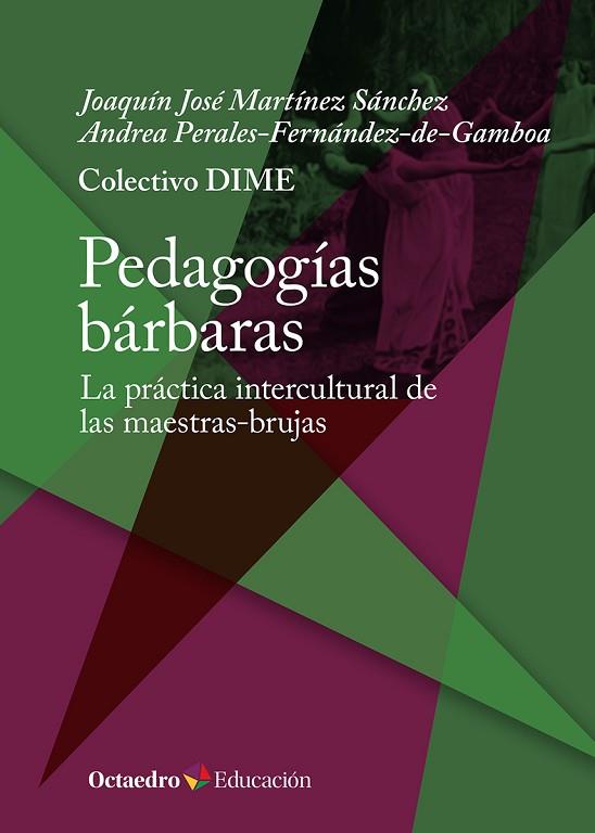 PEDAGOGÍAS BÁRBARAS | 9788410054394 | DIME, COLECTIVO/MARTÍNEZ SÁNCHEZ, JOAQUÍN JOSÉ/PERALES-FERNÁNDEZ-DE-GAMBOA, ANDREA | Llibres Parcir | Llibreria Parcir | Llibreria online de Manresa | Comprar llibres en català i castellà online