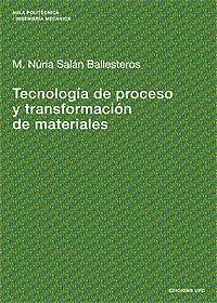 TECNOLOGIA DE PTROCESO Y TRANSFORMACION DE MATERIALES | 9788483017890 | M NURIA SALAN BALLESTEROS | Llibres Parcir | Llibreria Parcir | Llibreria online de Manresa | Comprar llibres en català i castellà online