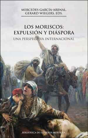 LOS MORISCOS: EXPULSIÓN Y DIÁSPORA, 2A ED. | 9788437099941 | VARIOS AUTORES | Llibres Parcir | Llibreria Parcir | Llibreria online de Manresa | Comprar llibres en català i castellà online