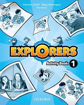 EXPLORERS 1: ACTIVITY BOOK | 9780194508575 | CHARLOTTE COVILL / MARY CHARRINGTON / PAUL SHIPTON | Llibres Parcir | Librería Parcir | Librería online de Manresa | Comprar libros en catalán y castellano online