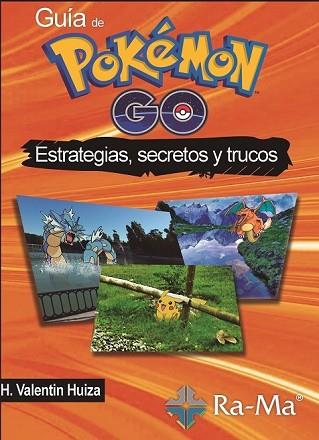 GUÍA DE POKEMON GO | 9788499646701 | HUIZA, VALENTIN | Llibres Parcir | Llibreria Parcir | Llibreria online de Manresa | Comprar llibres en català i castellà online