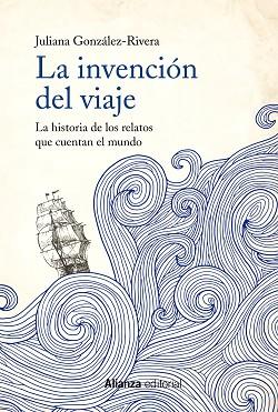 LA INVENCIÓN DEL VIAJE | 9788491814627 | GONZÁLEZ-RIVERA, JULIANA | Llibres Parcir | Llibreria Parcir | Llibreria online de Manresa | Comprar llibres en català i castellà online