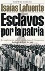 ESCLAVOS POR LA PATRIA | 9788484601838 | LAFUENTE | Llibres Parcir | Llibreria Parcir | Llibreria online de Manresa | Comprar llibres en català i castellà online