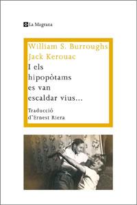 I ELS HIPOPOTAMS ES VAN ESCALDAR VIUS | 9788474109917 | BURROUGHS W S KEROUAC J | Llibres Parcir | Llibreria Parcir | Llibreria online de Manresa | Comprar llibres en català i castellà online