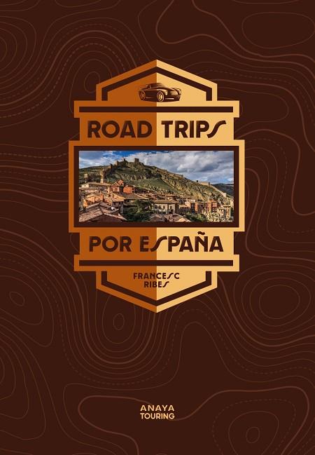 ROAD TRIPS POR ESPAÑA | 9788491584957 | RIBES GEGÚNDEZ, FRANCESC | Llibres Parcir | Llibreria Parcir | Llibreria online de Manresa | Comprar llibres en català i castellà online