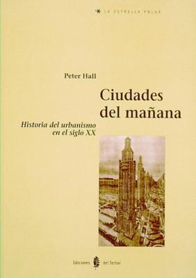 CIUDADES DEL MAÑANA | 9788476281901 | HALL, PETER | Llibres Parcir | Llibreria Parcir | Llibreria online de Manresa | Comprar llibres en català i castellà online