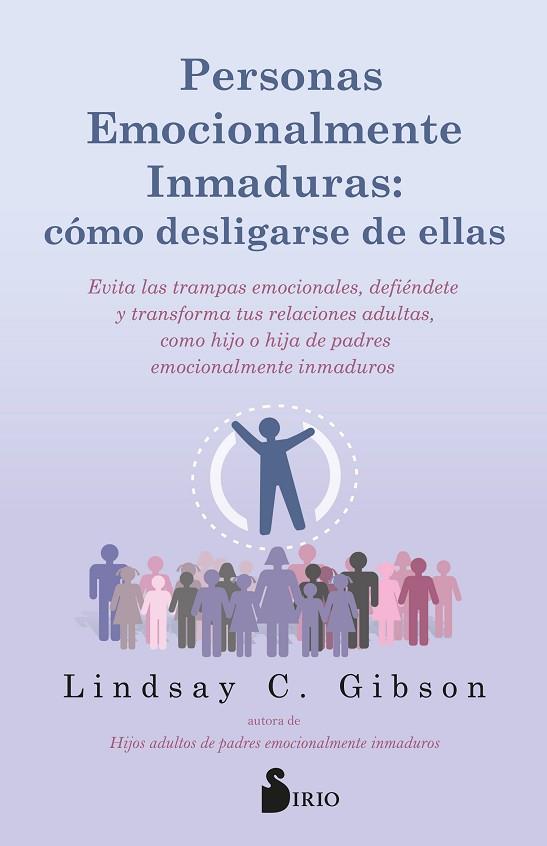 PERSONAS EMOCIONALMENTE INMADURAS: CÓMO DESLIGARSE DE ELLAS | 9788419685797 | C. GIBSON, LINDSAY | Llibres Parcir | Librería Parcir | Librería online de Manresa | Comprar libros en catalán y castellano online