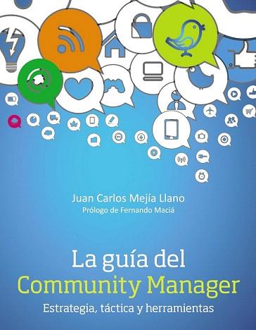 LA GUÍA DEL COMMUNITY MANAGER. ESTRATEGIA, TÁCTICA  Y HERRAMIENTAS | 9788441534087 | MEJÍA LLANO, JUAN CARLOS | Llibres Parcir | Llibreria Parcir | Llibreria online de Manresa | Comprar llibres en català i castellà online