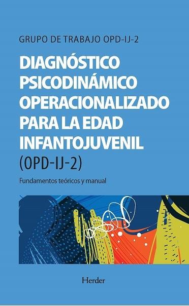 DIAGNÓSTICO PSICODINÁMICO OPERACIONALIZADO PARA LA EDAD INFANTOJUVENIL (OPD-IJ-2 | 9788425445583 | OPD GRUPO DE TRABAJO | Llibres Parcir | Llibreria Parcir | Llibreria online de Manresa | Comprar llibres en català i castellà online